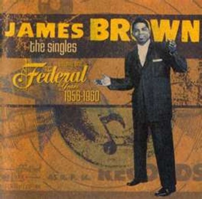 James Brown - The Singles, Volume 1 (1956-1960)