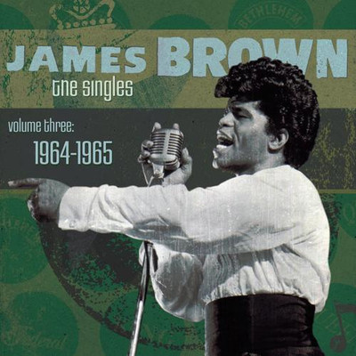 James Brown - The Singles, Volume 3 (1964-1965)