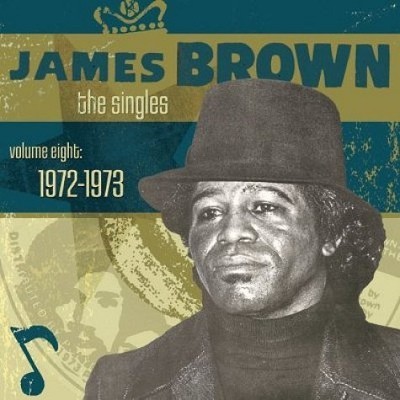 James Brown - The Singles, Volume 8 (1972-1973)